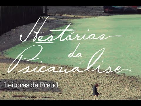 HESTÓRIAS DA PSICANÁLISE - Leitores de Freud (trailer oficial HD)