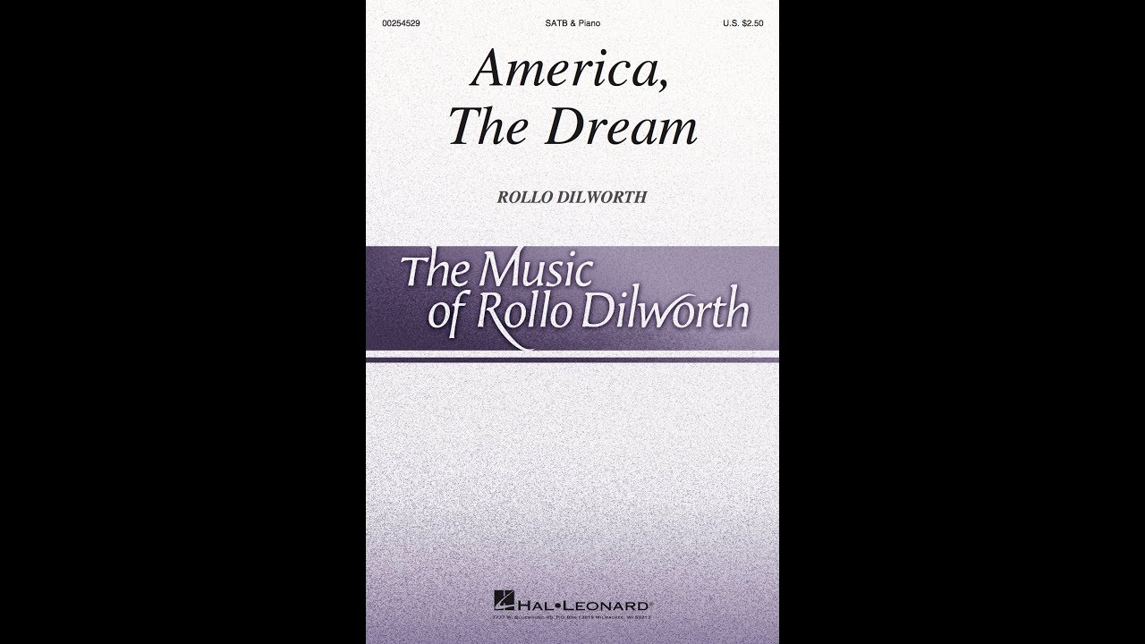 Watch America, the Dream (SATB Choir) - by Rollo Dilworth on YouTube Watch America, the Dream (SATB Choir) - by Rollo Dilworth on YouTube