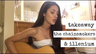 Takeaway - The Chainsmokers & Illenium ft. Lennon Stella (Tasji Cover)