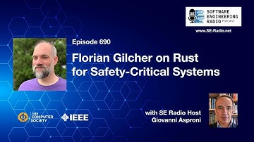SE Radio 690: Florian Gilcher on Rust for Safety-Critical Systems