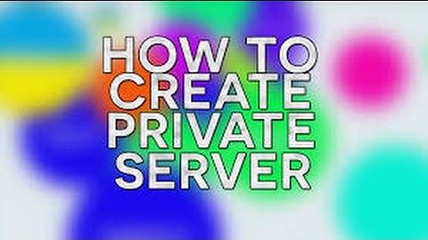 HOW TO CREATE PRIVATE SERVER  FOR AGAR.IO! MINIONS.