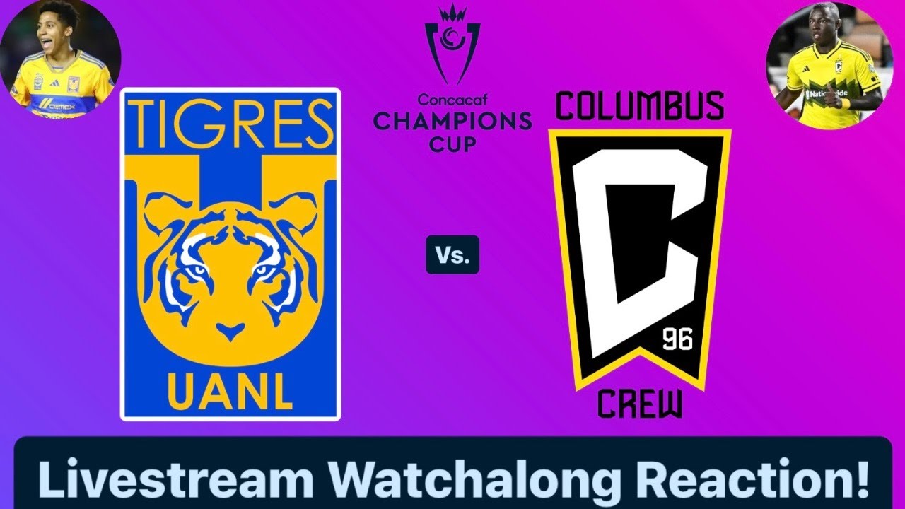Tigres UANL Vs. Columbus Crew 2024 CONCACAF Champions Cup Quarterfinals