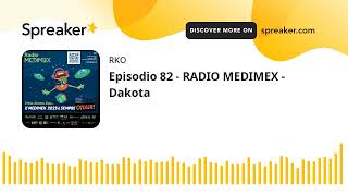 Episodio 82 - RADIO MEDIMEX - Dakota