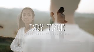 DRY TREE COVER | Thae Thae ft Re Hte