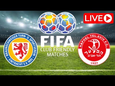 🔴 LIVE: Eintracht Braunschweig vs Hapoel Tel Aviv, Pre-season  International Friendly Match 2023. 