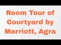 Room Tour of Hotel Courtyard by Marriott, AGRA INDIA