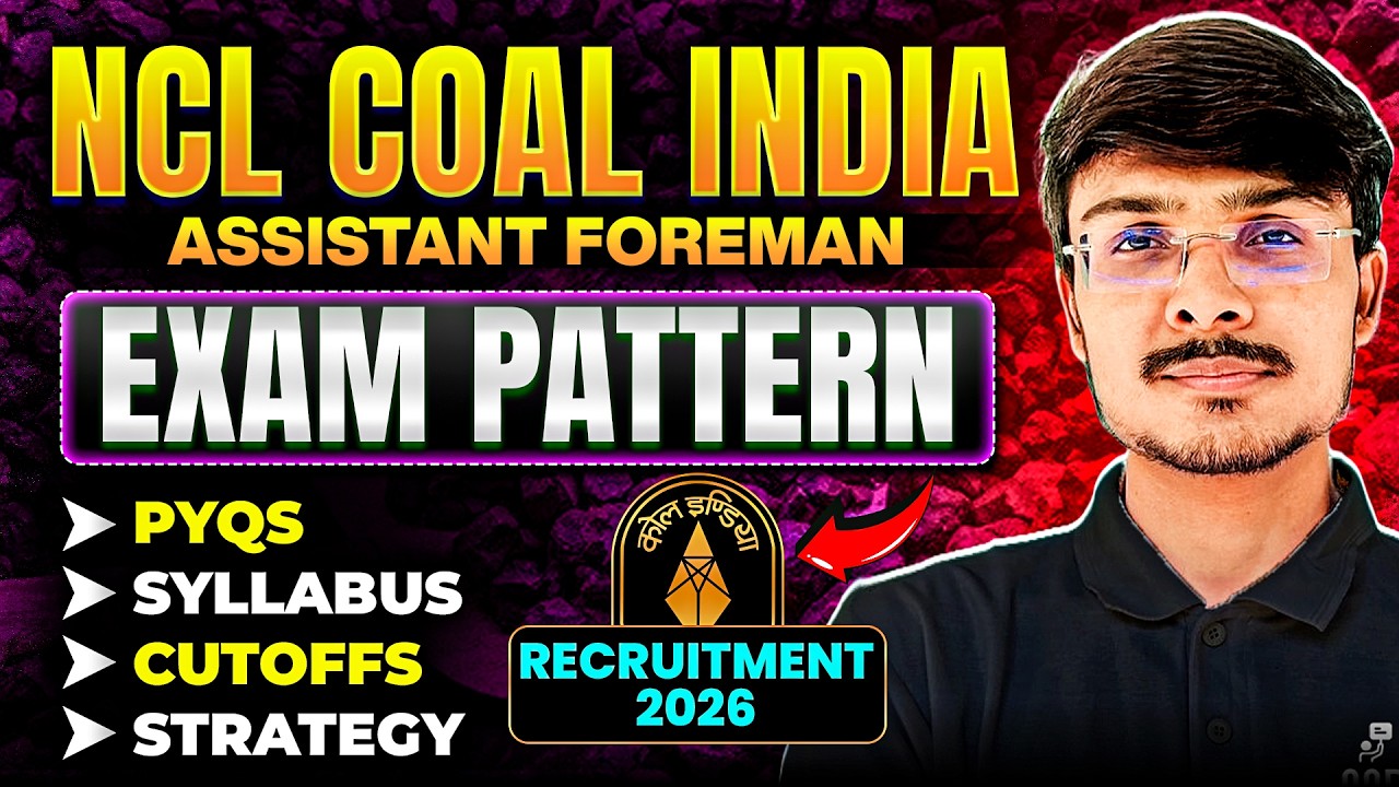 NCL Assistant Foreman Recruitment 2026 I Exam Paper Pattern Syllabus, PYQs Cutoff & Strategy