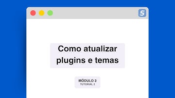 Como atualizar plugins e temas do wordpress [Módulo 3 - Tutorial 1]