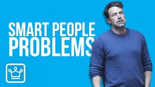10 Problems Only Smart People Have Wealth