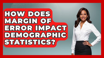 How Does Margin Of Error Impact Demographic Statistics? - Demographic Data Answers