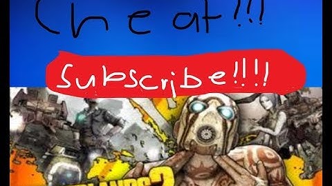 How to get cheats/hacks for borderlands2 / Mod menu!!!! ****Cheat engine