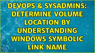DevOps & SysAdmins: Determine volume location by understanding Windows symbolic link name