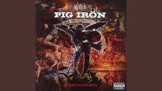 Video thumbnail of "Pig Iron - Lord, Kill The Pain"