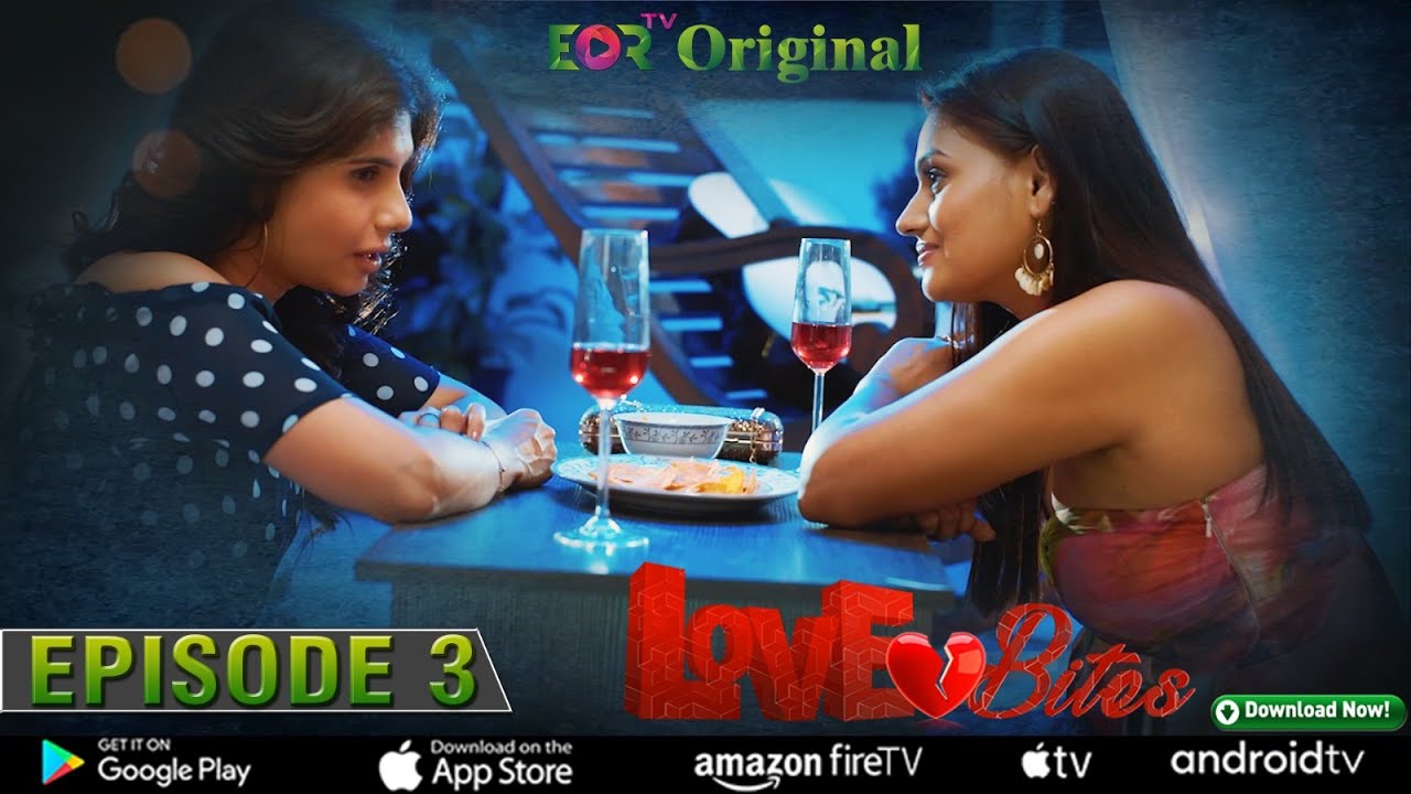 Love Bites Web Series Episode 3 Indian Lesbian Web Series Lgbtq Romantic Web Series