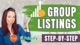 Skyrocket Etsy Sales  with GROUP Listings (stepbystep for print on demand & Printify)