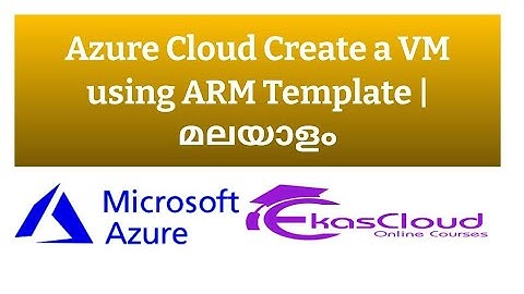#Azure Cloud Create a VM using ARM template | Ekascloud | Malayalam