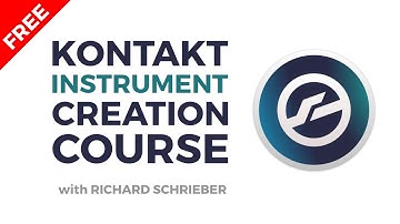 KICC_01 - Welcome to the Kontakt Instrument Creation Course | Richard Schrieber