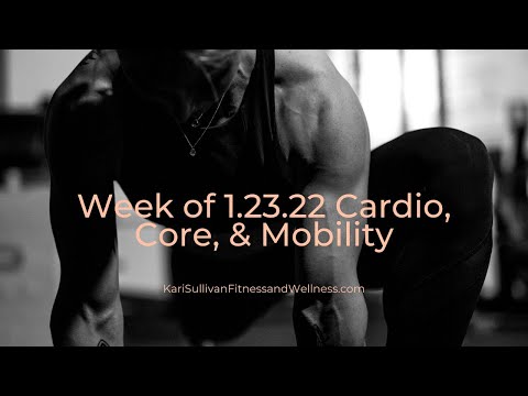  Week of 1.23.22 Cardio, Core, & Mobility