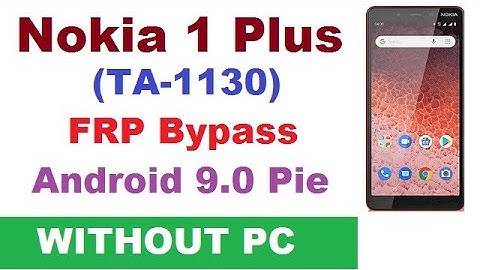 Nokia 1 Plus (TA-1130) FRP Bypass Google Account Remove Without PC Android 9.0 Pie (Go edition)