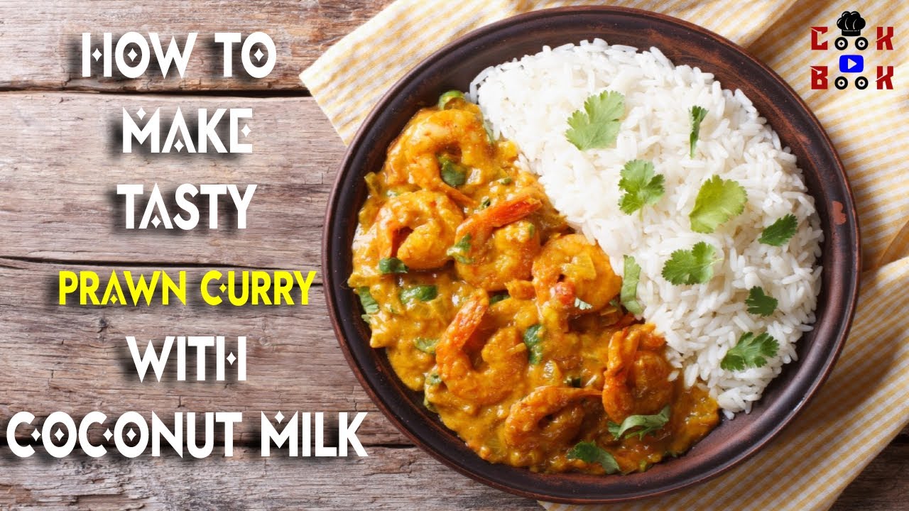 TASTY PRAWN CURRY RECIPE INCLUDING WITH COCONUT MILK - SHRIMP GRAVY