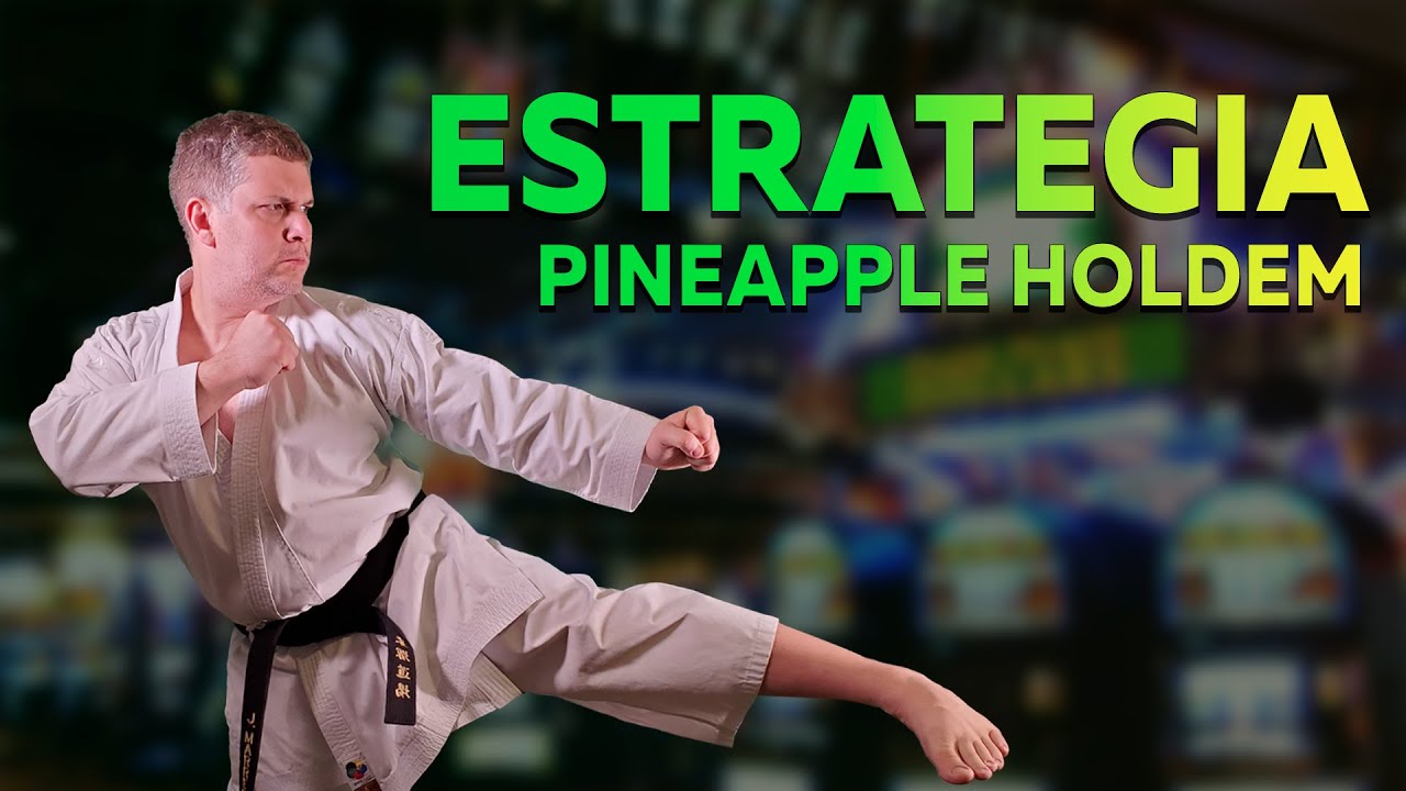 Estrategia para jugar Pineapple Holdem