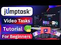 Jumptask Video Tasks Guide | How It Works for Beginners