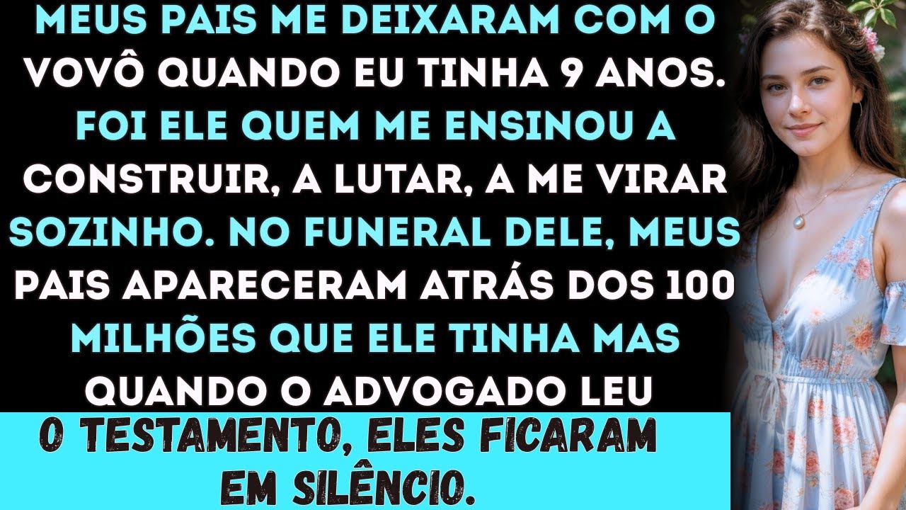 Meus pais me deixaram com o vovô quando eu tinha 9 anos— mas no funeral dele, brigaram por tudo o qu