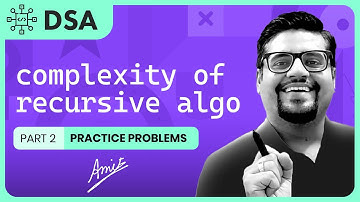 Finding Space and Time Complexity of Recursive Algorithms | Analysis and Calculation | Part 2