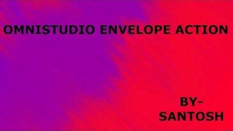 Omnistudio DocuSign Envelope Action || By Santosh