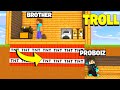 TROLLING MY YOUNGER BROTHER AND GIVING HIM A SURPRISE IN MINECRAFT