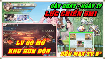 Tam Quốc Huyễn Tướng VNG | NGÀY 17 | LÊN LV 60 MỞ KHU HỖN ĐỘN - DỒN MAX TRANG BỊ TRIỆU VÂN TEST PVP