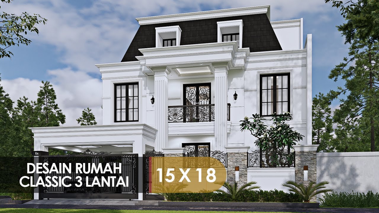 DESAIN RUMAH CLASSIC 3 LANTAI 15 X 18 M2