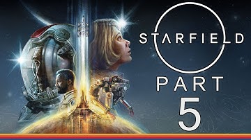 Starfield - Gameplay Walkthrough - Part 5 - "Making The UC Proud"