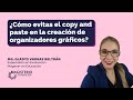 ​¿Cómo evitas el copy and paste en la creación de organizadores gráficos?