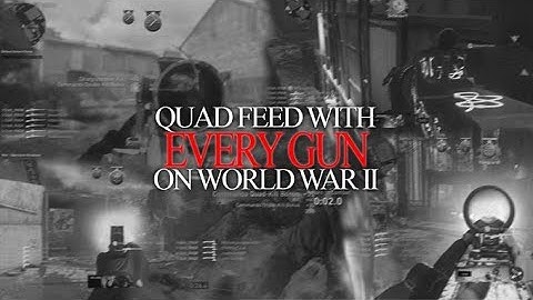 How to Hit a QUAD FEED with every Weapon on Call of Duty: World War 2 (all DLC weapons included)