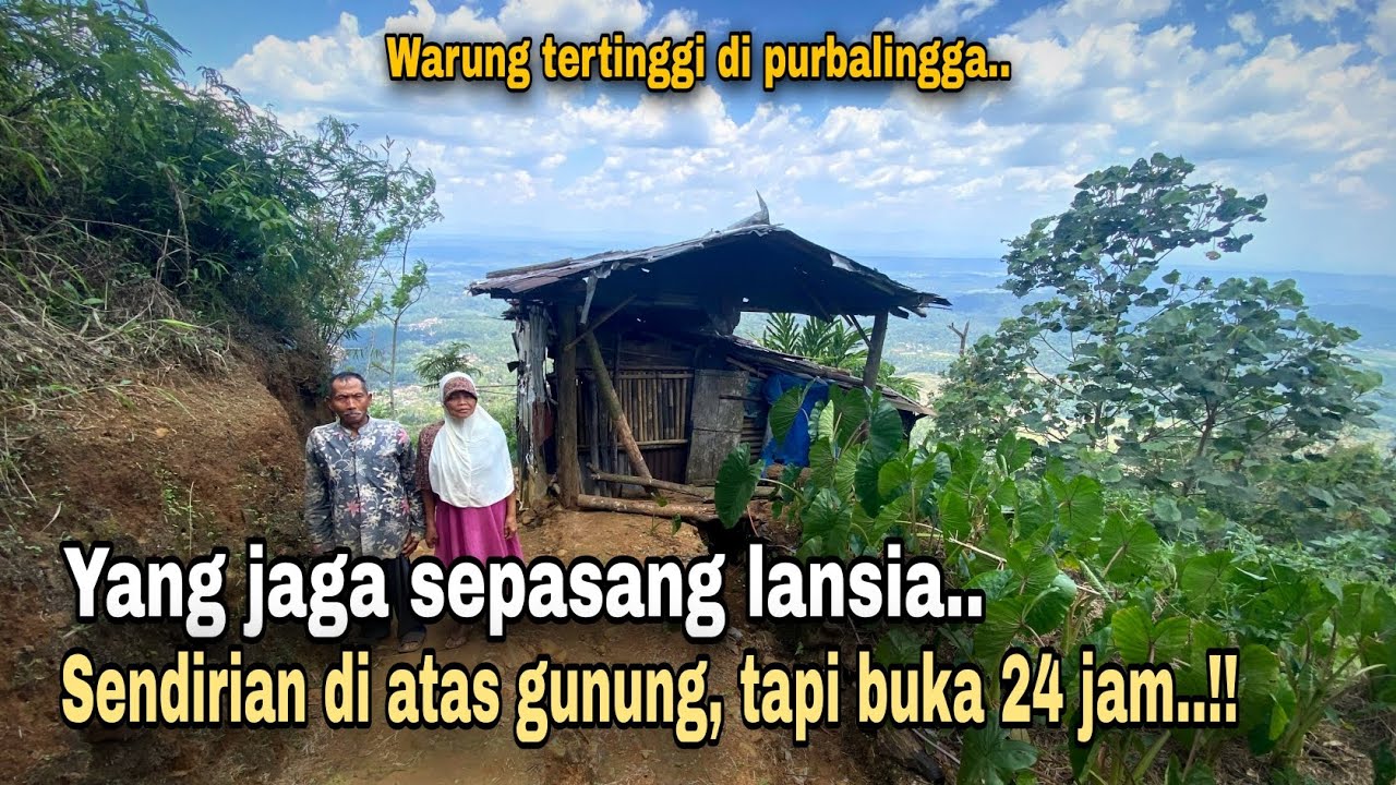 MENCIL SENDIRIAN BUKA 24 JAM | INILAH WARUNG TERTINGGI DI PEGUNUNGAN PURBALINGGA JAWA TENGAH.