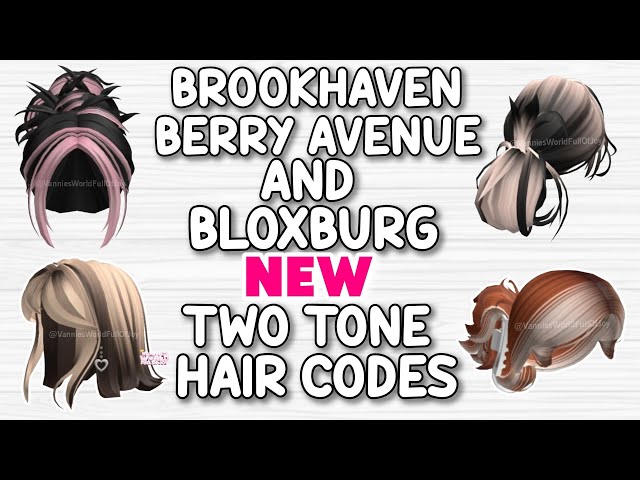 10 TWO TONE HAIR ID CODES FOR BROOKHAVEN 🏡RP, BERRY AVENUE AND