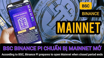 Pi network - Báo BSC Pi chuẩn bị Mainnet mở khi giai đoạn kín kết thúc | PI NETWORK VN