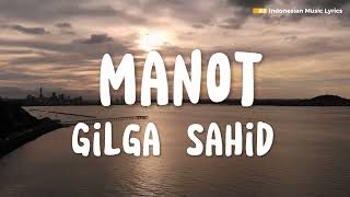 Manot - Gilga Sahid [Lirik Lagu] - Spotify Indo