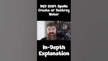 In-Depth D&D Spell Explanations - Create Or Destroy Water | 2024 Edition