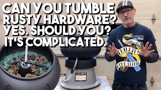 Should You Buy A Vibratory Tumbler To Clean Rusty Hardware? Probably Not. But...
