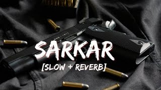 Sarkar - Jaura Phagwara [ Slowed   Reverb ] #lofi #music #sarkar #jauraphagwara