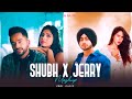 Shubh x jerry  mashup  crai music  latest hits panjabi songs 2024