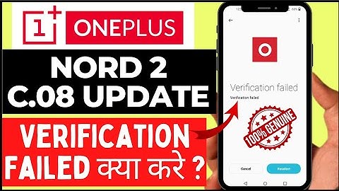 Verification Failed In Locally c.08 Update OnePlus Nord 2 | How To Resolve Verification Failed Issue