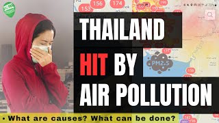 THAILAND HIT BY AIR POLLUTION PM2.5 levels soar | What are causes What can be done