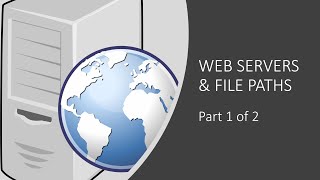 Understanding File Paths and the Server (Part 1 of 2)