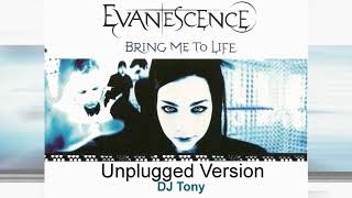 Evanescence - Bring Me to Life (Unplugged Version - DJ Tony)