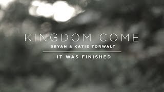 It Was Finished (Lyric Video) - Bryan & Katie Torwalt - Jesus Culture Music chords