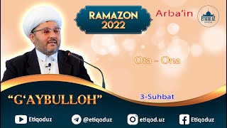 Ota - ona I 3-Suhbat I Arba'in suhbatlari I G'aybulloh domla 04.04.2022y