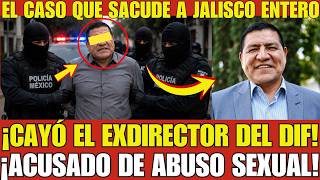 CAYÓ EL EXDIRECTOR DEL DIF JALISCO: LO VINCULAN A PROCESO POR VIOLACIÓN